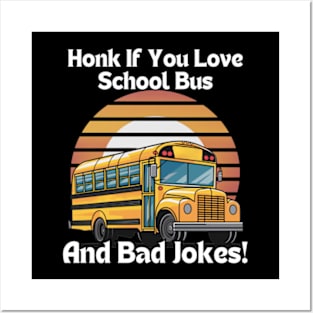 Honk If You Love School Bus And Bad Jokes! Posters and Art